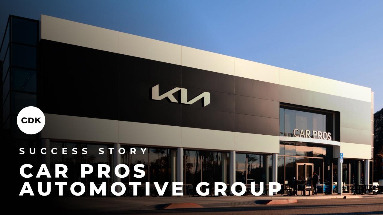 Car Pros Optimizes Operations With C D K Dealership Experience.