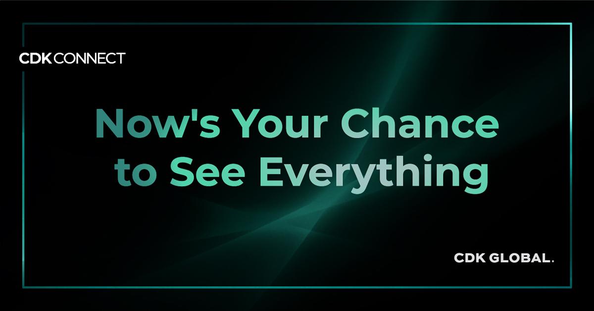 C D K Connect. Now's your chance to see everything.